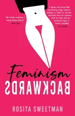 Feminism Backwards by Sweetman, Rosita