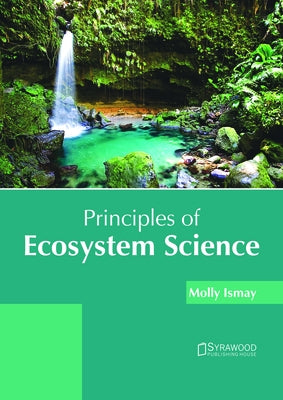 Principles of Ecosystem Science by Ismay, Molly