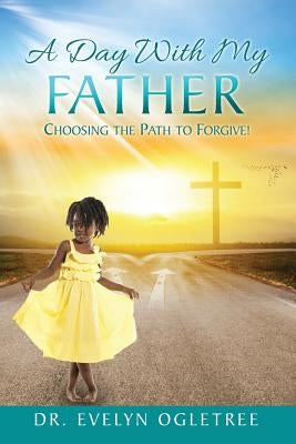 A Day With My Father by Ogletree, Evelyn