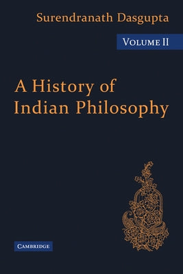 A History of Indian Philosophy by DasGupta