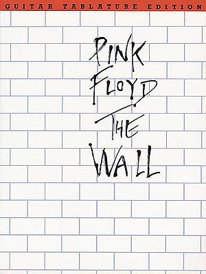 Pink Floyd - The Wall: Guitar Tab by Pink Floyd