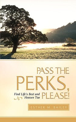 Pass the Perks, Please by Bailey, Esther M.