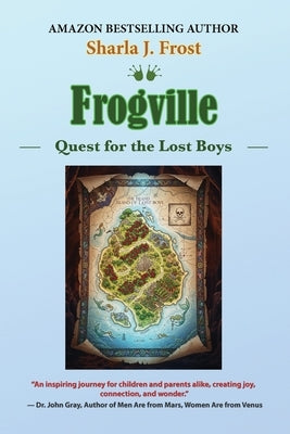 Frogville: Quest for the Lost Boys by Frost, Sharla J.