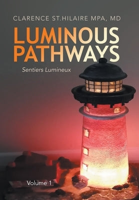 Luminous Pathways: Sentiers Lumineux by St Hilaire Mpa, Clarence