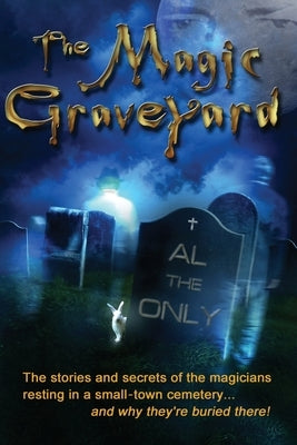 The Magic Graveyard: 2019 Edition by Sherwood, John