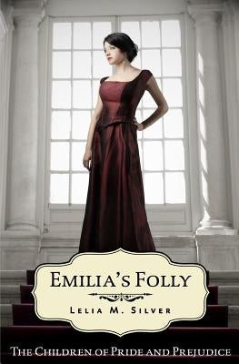 Emilia's Folly by Silver, Lelia M.
