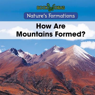 How Are Mountains Formed? by Best, B. J.