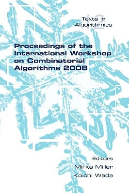 Proceedings of the International Workshop on Combinatorial Algorithms 2008 by Miller, Mirka
