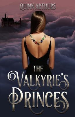 The Valkyrie's Princes by Arthurs, Quinn