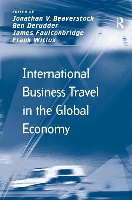 International Business Travel in the Global Economy by Derudder, Ben