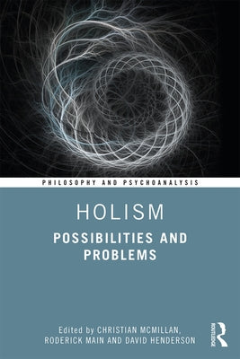 Holism: Possibilities and Problems by McMillan, Christian