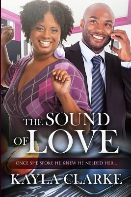 The Sound Of Love: A Billionaire BBW African American Romance by Clarke, Kayla