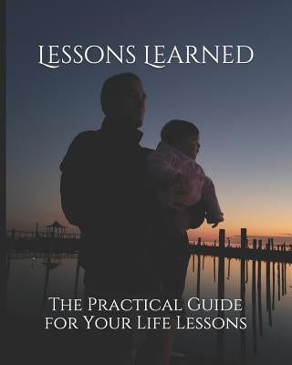 Lessons Learned: The Practical Guide for Your Life Lessons by Scanlon, Michael Thomas