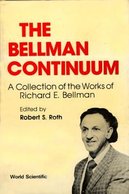 The Bellman Continuum by Roth, Robert S.