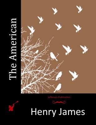The American by James, Henry