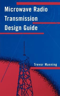 Microwave Radio Transmission Design Guide by Manning, Trevor