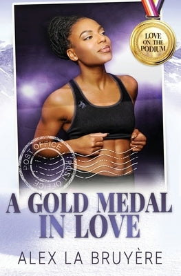 A Gold Medal in Love by La Bruyere, Alex