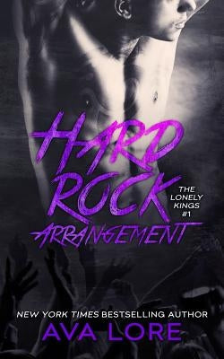 Hard Rock Arrangement (The Lonely Kings, #1) by Lore, Ava