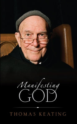 Manifesting God by Keating, Thomas
