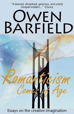 Romanticism Comes of Age by Barfield, Owen
