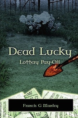 Dead Lucky by Manley, Francis