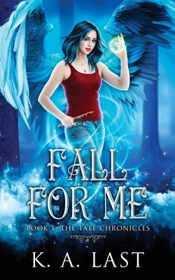 Fall For Me by Last, K. A.