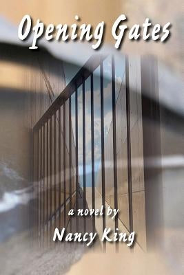 Opening Gates by King, Nancy