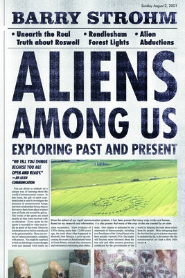 Aliens Among Us: Exploring Past and Present by Strohm, Barry