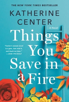Things You Save in a Fire by Center, Katherine