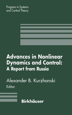 Advances in Nonlinear Dynamics and Control by Kurzhanski, A. B.