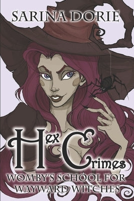 Hex Crimes: A Not-So-Cozy Mystery by Dorie, Sarina