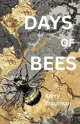 Days of Bees by Trautman, Kerry