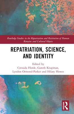 Repatriation, Science and Identity by Fforde, Cressida