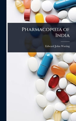 PharmacopÅ"ia of India by Waring, Edward John