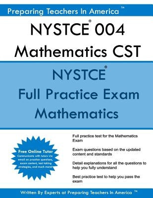 NYSTCE 004 Mathematics CST: NYSTCE Mathematics by America, Preparing Teacher in