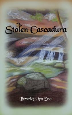 The Stolen Cascadura by Scott, Beverley-Ann