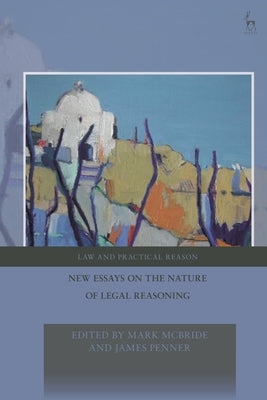 New Essays on the Nature of Legal Reasoning by McBride, Mark