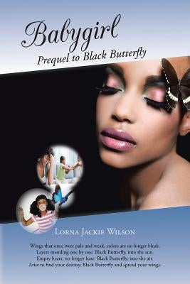 Babygirl: Prequel to Black Butterfly by Wilson, Lorna Jackie