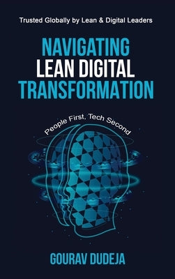Navigating Lean Digital Transformation: People First, Tech Second by Gourav Dudeja