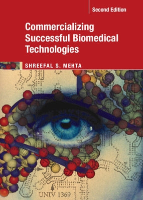 Commercializing Successful Biomedical Technologies by Mehta, Shreefal S.