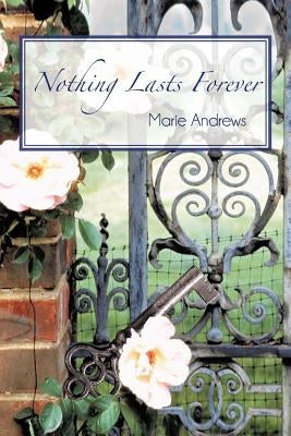 Nothing Lasts Forever by Andrews, Marie