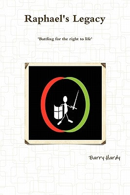 Raphael's Legacy by Hardy, Barry