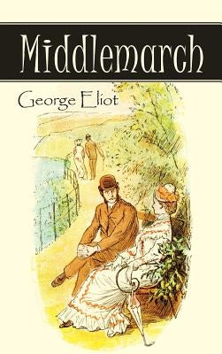 Middlemarch by Eliot, George