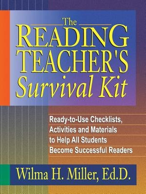 Reading Teacher s Survival Kit by Miller, Wilma H.