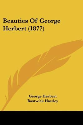 Beauties Of George Herbert (1877) by Herbert, George