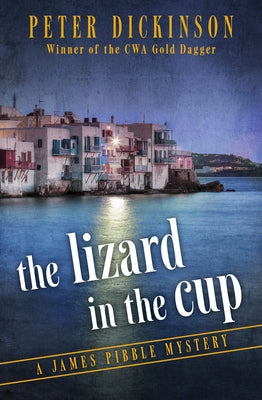 The Lizard in the Cup by Dickinson, Peter