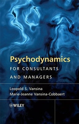 Psychodynamics for Consultants by Vansina, Leopold S.