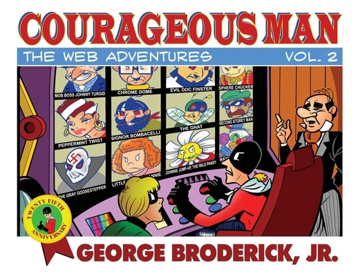 Courageous Man: The Web Adventures, vol. 2 by Broderick, George, Jr.