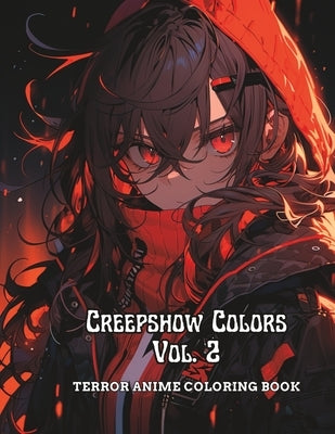 Creepshow Colors Vol. 2: Terror Anime Coloring Book by White, Deon