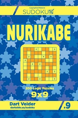 Sudoku Nurikabe - 200 Logic Puzzles 9x9 (Volume 9) by Veider, Dart